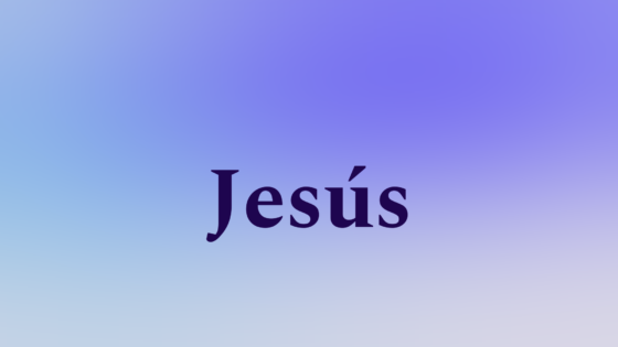 Jesús — Meaning, Origin & Popularity