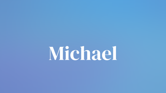 Michael — Meaning, Origin & Popularity